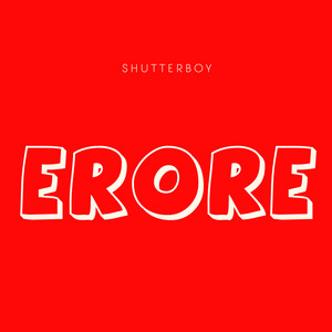 SHUTTERBOY - Erore