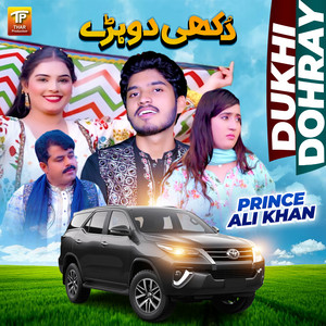 Prince Ali Khan - Dukhi Dohray