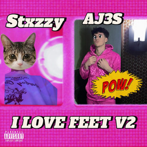 I LOVE FEET v2 by AJ3S, yung_stxzzy