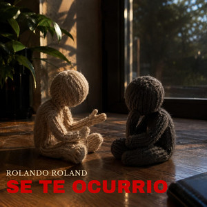 Se te ocurrio by Rolando Roland
