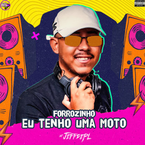 DJ JEFFDEPL - Forrozinho Eu Tenho uma Moto