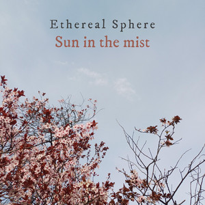 Sun in the mist by Ethereal Sphere