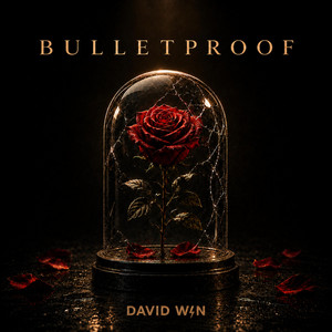 BULLETPROOF by David Win