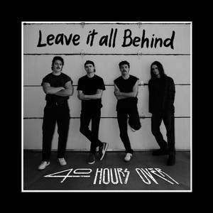Leave It All Behind by 40 Hours Over