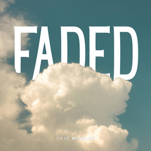 Faded by Dave Winkler
