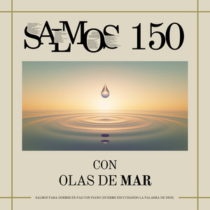 Salmos 150 Con Olas De Mar (Salmos Para Dormir En Paz Con Piano) [Duerme Escuchando La Palabra De Dios]