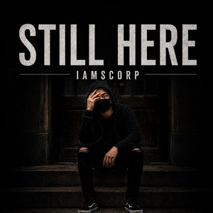 Still Here by iamscorp