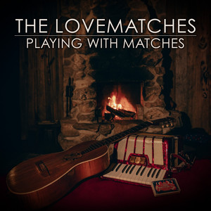 Playing with Matches by The Lovematches