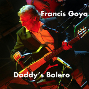 Francis Goya - Daddy's Bolero