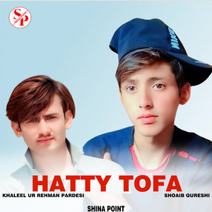 Shina Point - Hatty Tofa (feat. Khaleel Ur Rehman Pardesi & Shoaib Qureshi)