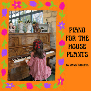 piano for the house plants