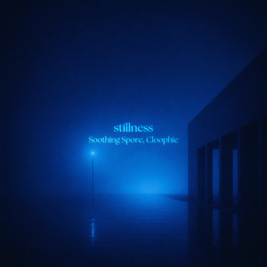 stillness by Soothing Spore, Cloophie