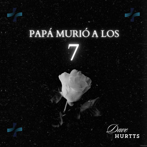 Papá Murió a los 7 by Dave Hurtts