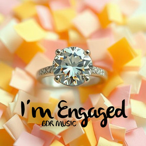 BDR Music - I'm Engaged