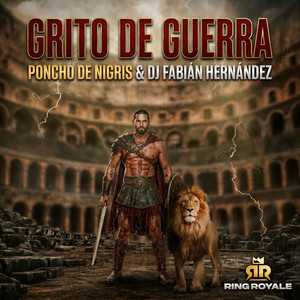 Grito de Guerra by Poncho De Nigris, DJ Fabián Hernández