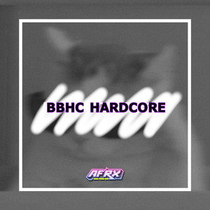 BBHC HARDCORE by A.F.R.X, MASKI, SMA