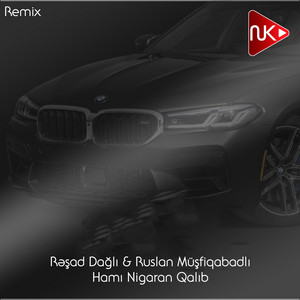 Resad Dagli - Hamı Nigaran Qalıb (feat. Ruslan Müşfiqabadlı) [Remix]