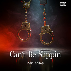 Can't Be Slippin by Mr. Mike
