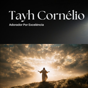 Adorador Por Excelência by Tayh Cornélio