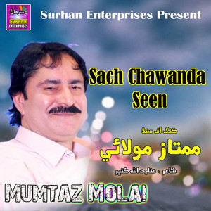 Mumtaz Molai - Sach Chawanda Seen