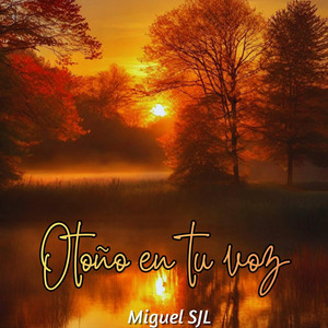 otoño en tu voz by Miguel SJL