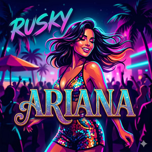 ARIANA by RUSKY