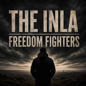 The INLA Freedom Fighters by Freedom Flames