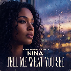 Nina -Tell Me What You See - Radio Mix by Deejay Kbello