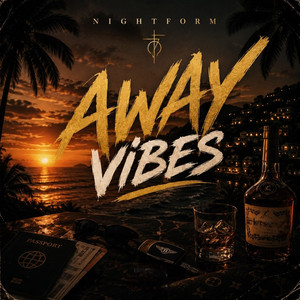 Away Vibes by NIGHTFORM