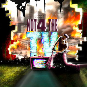 Not 4 the TV