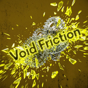 Void Friction by ISORYN
