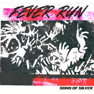 Fever Run by Sons Of Silver