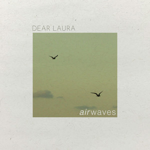 Airwaves by Dear Laura
