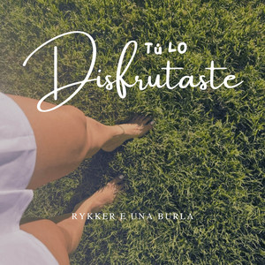 TU LO DISFRUTASTE by RYKKER ES UNA BURLA
