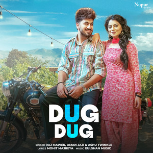 Raj Mawar, Aman Jaji & Ashu Twinkle - Dug Dug
