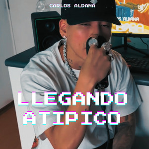 LLEGANDO ATIPICO by Carlos Aldana