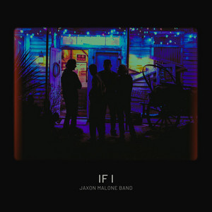 If I by Jaxon Malone Band