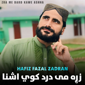 Hafiz Fazal Zadran - Zra Me Dard Kawe Ashna