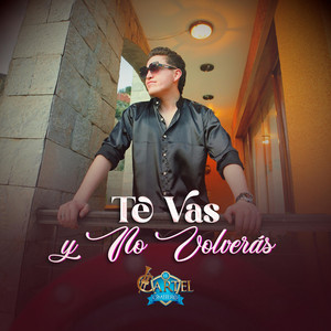 El Cartel Q'mbiero - Te Vas y No Volverás