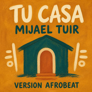 Tu Caza (Versión Afrobeat) by Mijael Tuir