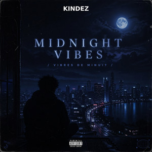 Midnight Vibes : Vibres De Minuit (Amapiano Mix) by KINDEZ