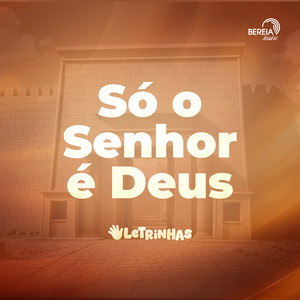 Só o Senhor É Deus by 5 Letrinhas
