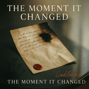 The Moment It Changed by Godlockis