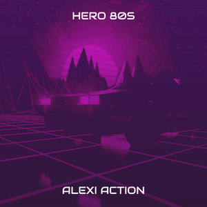 Hero 80s by Alexi Action