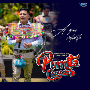 Pumita Cazador - A que volviste