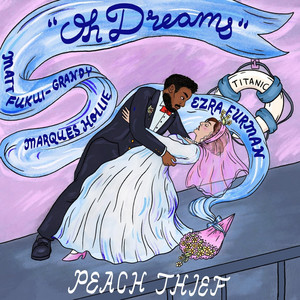 Oh Dreams by Peach Thief, Ezra Furman, Marques Hollie