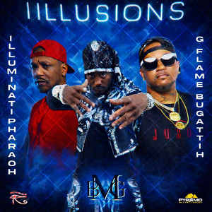 ILLUSIONS by Illuminati Pharaoh, G FLAME BUGTTIH
