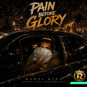 Pain Before Glory by Rahzi king