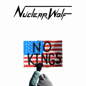 No Kings by Nuclear Wolf