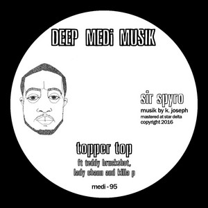 Topper Top by Sir Spyro, Teddy Bruckshot, Lady Chann, Killa P